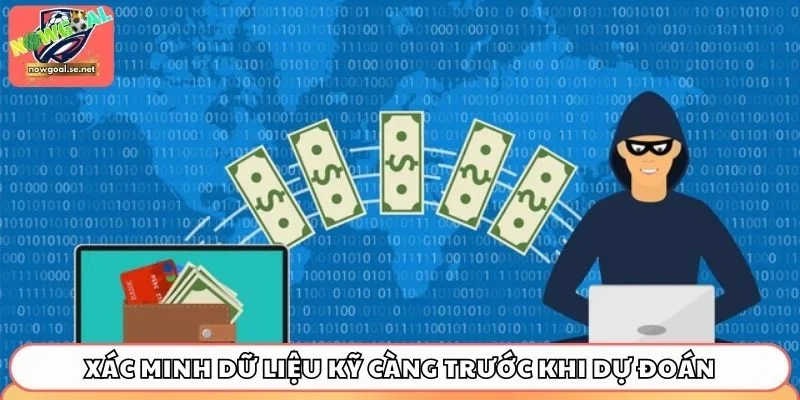 Xác minh dữ liệu kỹ càng trước khi dự đoán