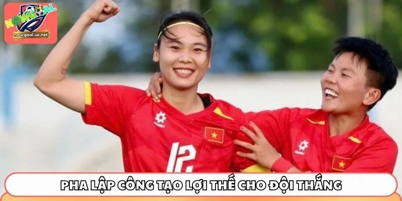 Pha lập công tạo lợi thế cho đội thắng