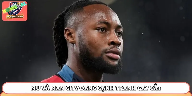 MU Và Man City đang cạnh tranh gay gắt
