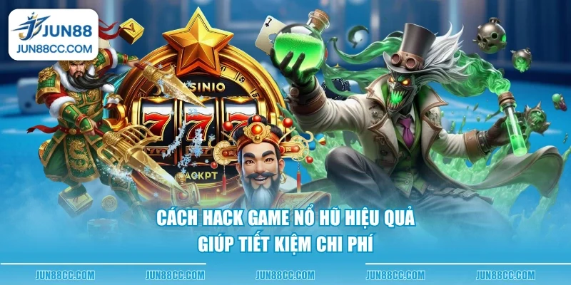 cach hack game no hu hieu qua giup tiet kiem chi phi