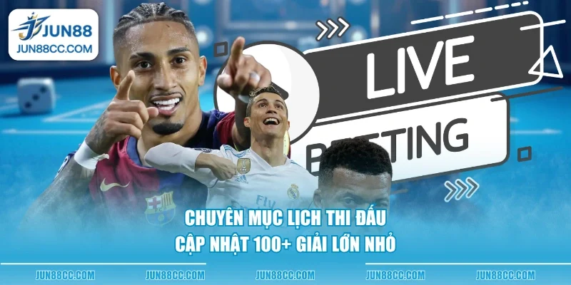 chuyen muc lich thi dau cap nhat 100 giai lon nho chuyen muc lich thi dau cap nhat 100 giai lon nho