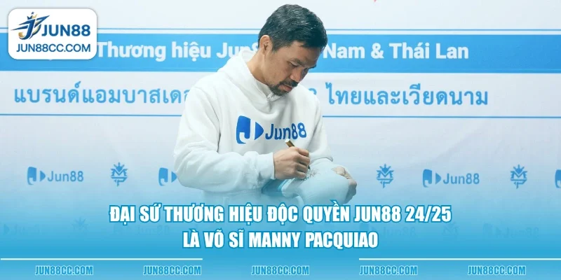 dai su thuong hieu doc quyen jun88 2425 la vo si manny pacquiao dai su thuong hieu doc quyen jun88 2425 la vo si manny pacquiao