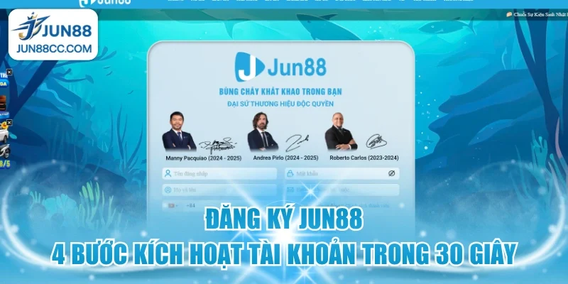 Đăng Ký Jun88 - 4 Bước Kích Hoạt Tài Khoản Trong 30 Giây