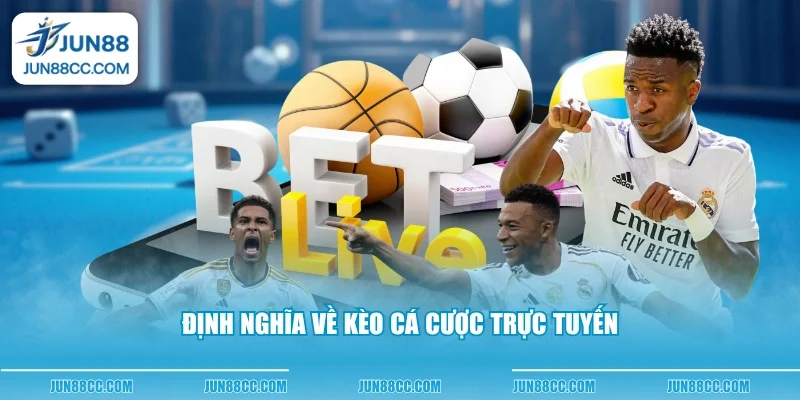 dinh nghia ve keo ca cuoc truc tuyen