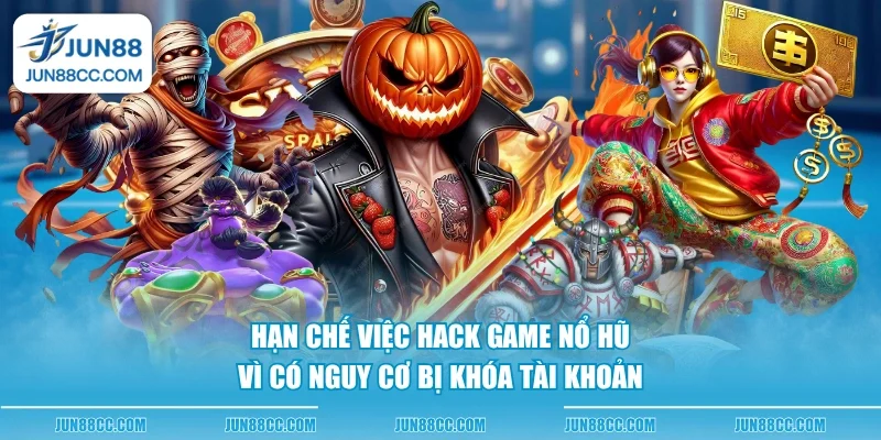 han che viec hack game no hu vi co nguy co bi khoa tai khoan