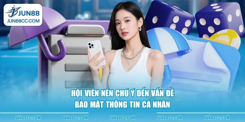 hoi vien nen chu y den van de bao mat thong tin ca nhan