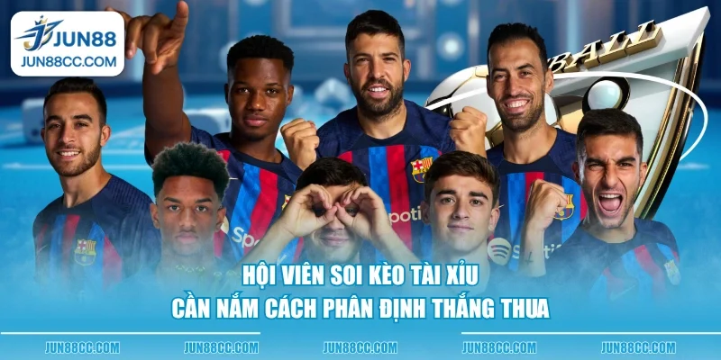 hoi vien soi keo tai xiu can nam cach phan dinh thang thua