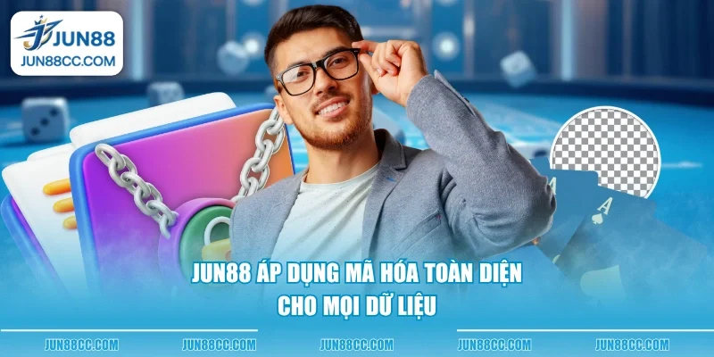 Jun88 áp dụng mã hóa toàn diện cho mọi dữ liệu