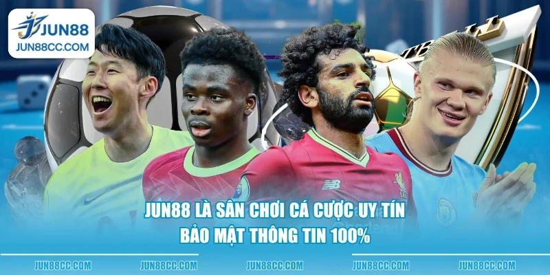jun88 la san choi ca cuoc uy tin bao mat thong tin 100