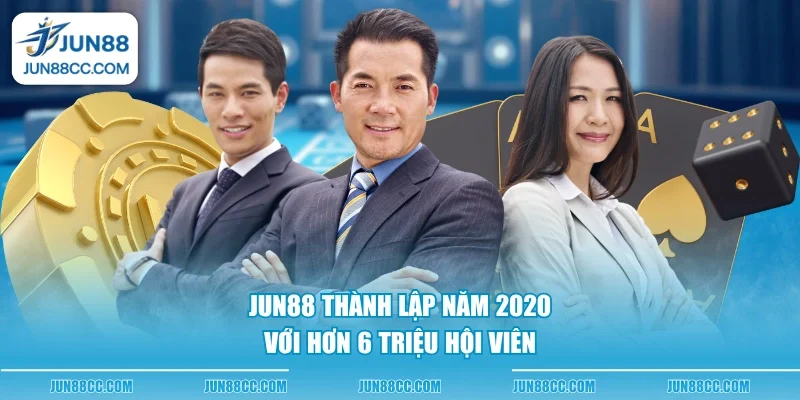 Jun88 thành lập năm 2020 với hơn 6 triệu hội viên