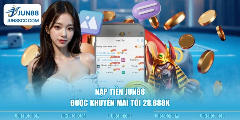 nap tien jun88 duoc khuyen mai toi 28888k