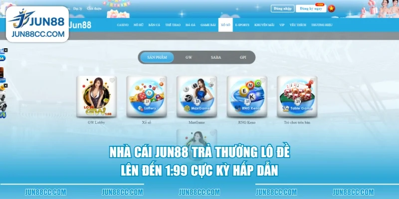 Nhà cái Jun88 trả thưởng lô đề lên đến 1:99 cực kỳ hấp dẫn
