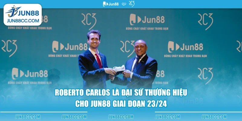 roberto carlos la dai su thuong hieu cho jun88 giai doan 2324 roberto carlos la dai su thuong hieu cho jun88 giai doan 2324