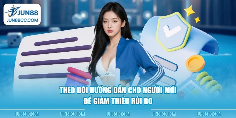 theo doi huong dan cho nguoi moi de giam thieu rui ro