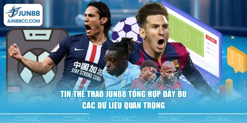 tin the thao jun88 tong hop day du cac du lieu quan trong tin the thao jun88 tong hop day du cac du lieu quan trong