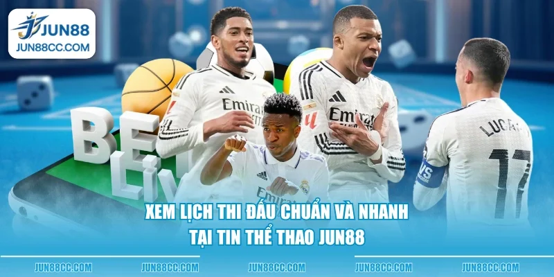 xem lich thi dau chuan va nhanh tai tin the thao jun88 xem lich thi dau chuan va nhanh tai tin the thao jun88